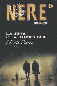 La spia e la rockstar - Liaty Pisani - Libro Fazi 2006, Le vele nere | Libraccio.it