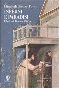 Inferni e paradisi. L'Italia di Dante e Giotto - Elisabeth Crouzet Pavan - Libro Fazi 2007, Le terre | Libraccio.it