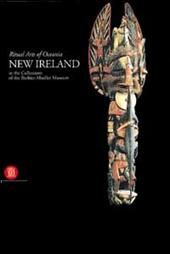 New Ireland. Ritual arts of Oceania in the collections of the Barbier-Mueller Museum.