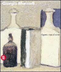 Giorgio Morandi. Oggetti e stati d'animo  - Libro Skira 2002, Arte moderna. Cataloghi | Libraccio.it