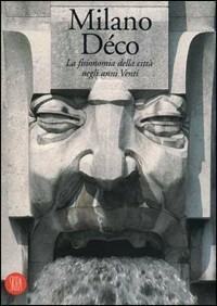 Milano decò. Guida  - Libro Skira 2002, Design e arti applicate | Libraccio.it