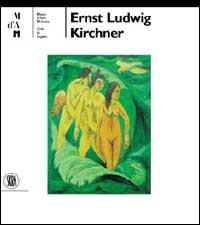 Ernst Ludwig Kirchner. Ediz. tedesca  - Libro Skira 2000, Arte moderna. Cataloghi | Libraccio.it