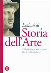 Lezioni di Storia dell'arte. Vol. 1: Il Mediterraneo dall'antichità alla fine del Medioevo.