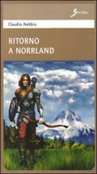 Ritorno a Norrland - Claudio Nebbia - Libro Sovera Edizioni 2007, Percorsi del fantastico | Libraccio.it