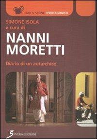 Nanni Moretti. Diario di un autarchico - Simone Isola - Libro Sovera Edizioni 2012, Ciak si scrive | Libraccio.it