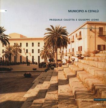 Municipio a Cefalù. Pasquale Culotta, Giuseppe Leone - Marcello Panzarella - Libro Alinea 2006, Momenti di architettura contemporanea | Libraccio.it