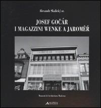 Josef Gocar. I magazzini Wenke a Jaromer. Ediz. italiana e inglese - Alexandr Skalický - Libro Alinea 2006, Momenti di architettura moderna | Libraccio.it