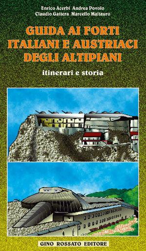 Guida ai forti italiani e austriaci degli altipiani  - Libro Rossato 1994 | Libraccio.it