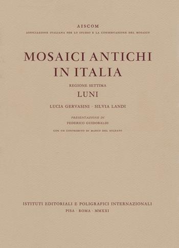 Mosaici antichi in Italia. Regione settima. Luni - Lucia Gervasini, Silvia Landi - Libro Ist. Editoriali e Poligrafici 2021 | Libraccio.it