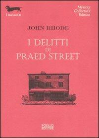 I delitti di Praed Street - John Rhode - Libro Polillo 2002, I bassotti | Libraccio.it