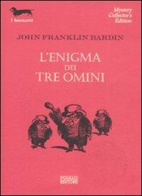 L' enigma dei tre omini - J. Franklin Bardin - Libro Polillo 2003, I bassotti | Libraccio.it
