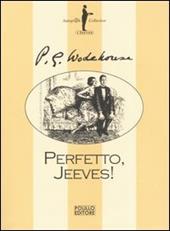 Perfetto, Jeeves