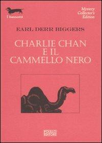 Charlie Chan e il cammello nero - Earl D. Biggers - Libro Polillo 2010, I bassotti | Libraccio.it