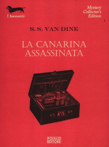 La canarina assassinata - S. S. Van Dine - Libro Polillo 2012, I bassotti | Libraccio.it