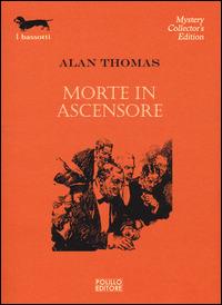 Morte in ascensore - Alan Thomas - Libro Polillo 2015, I bassotti | Libraccio.it