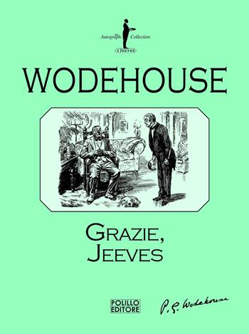 Grazie, Jeeves - Pelham G. Wodehouse - Libro Polillo 2020, I Jeeves | Libraccio.it