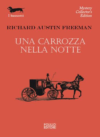 Una carrozza nella notte - Richard Austin Freeman - Libro Polillo 2023, I bassotti | Libraccio.it