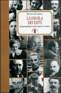 La favola dei fatti. Il giornalismo nello spazio creativo - Franco Zangrilli - Libro Ares 2010, Faretra | Libraccio.it