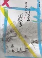 Andy Warhol by Christopher Makos. Ediz. italiana e inglese