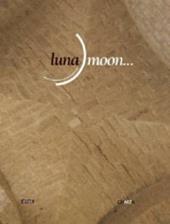 Luna moon... Catalogo della mostra (Benevento)