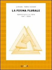 La forma plurale. Opere e artisti in Italia. 1947-2000