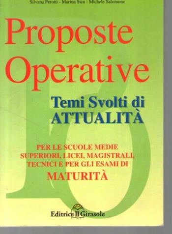 Proposte operative. Per le Scuole - Marina Sica, Silvana E. Perotti, Michele Salomone - Libro Il Girasole 1998 | Libraccio.it