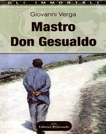 Mastro don Gesualdo - Giovanni Verga - Libro Il Girasole 2010 | Libraccio.it
