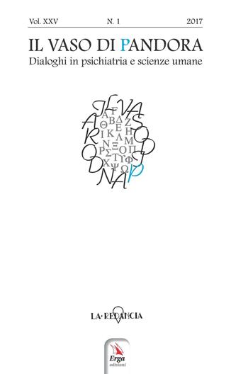 Il vaso di Pandora. Dialoghi in psichiatria e scienze umane (2017). Vol. 25  - Libro ERGA 2017 | Libraccio.it