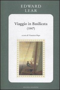 Viaggio in Basilicata (1847) - Edward Lear - Libro Osanna Edizioni 1996, Riccardiana | Libraccio.it