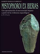 Mistophoroi ex Iberias. Una aproximación al mercenariado hispano a partir de las evidencias arqueológicas (VI-IV a. C.)