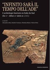 «Infinito sarà il tempo dell'Ade». L'archéologie funéraire en Italie du Sud (fin vie-début iiie siècle av. J.-C.)