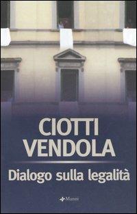 Dialogo sulla legalità - Luigi Ciotti, Nichi Vendola - Libro Manni 2005 | Libraccio.it