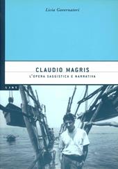 Claudio Magris. L'opera saggistica e narrativa