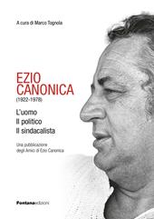 Ezio Canonica (1922-1978). L'uomo il politico il sindacalista