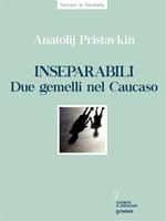   Inseparabili. Due gemelli nel Caucaso