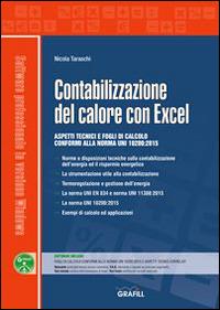 Contabilizzazione del calore con Excel. Con Contenuto digitale per download e accesso on line - Nicola Taraschi - Libro Grafill 2016 | Libraccio.it