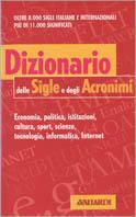 Dizionario delle sigle e degli acronimi - Andrea Malossini - Libro Vallardi A. 1999, Dizionari pratici | Libraccio.it