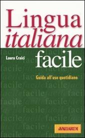 Lingua italiana facile. Guida all'uso quotidiano