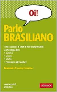 Parlo brasiliano - Antonella Annovazzi - Libro Vallardi A. 2003, Manuali di conversazione | Libraccio.it