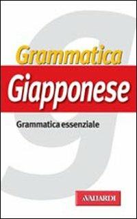 Grammatica giapponese - Mario Scalise, Atsuko Mizuguchi - Libro Vallardi A. 2003, Grammatiche essenziali | Libraccio.it