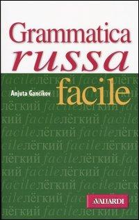 Grammatica russa facile - Anjuta Gancikov - Libro Vallardi A. 2004, Grammatiche facili | Libraccio.it