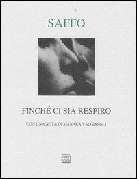 Finché ci sia respiro. Dodici frammenti. Testo greco a fronte - Saffo - Libro Interlinea 2001, Lyra | Libraccio.it