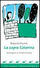 La capra Caterina - Roberto Piumini - Libro Interlinea 2001, Le rane | Libraccio.it