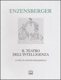 Il teatro dell'intelligenza. Testo tedesco a fronte - Hans Magnus Enzensberger - Libro Interlinea 2002, Lyra | Libraccio.it