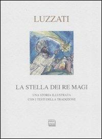 La stella dei Re Magi. Una storia illustrata con i testi della tradizione - Emanuele Luzzati - Libro Interlinea 2003, Nativitas | Libraccio.it
