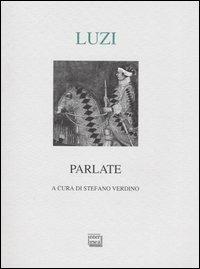 Parlate - Mario Luzi - Libro Interlinea 2004, Lyra | Libraccio.it