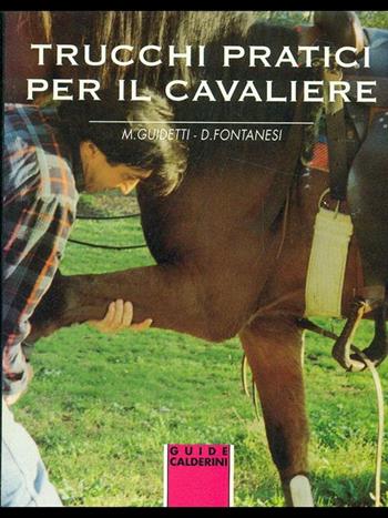 Trucchi pratici per il cavaliere - Maurizia Guidetti Katner, Decimo Fontanesi - Libro Calderini 1997, Guide sport Calderini | Libraccio.it