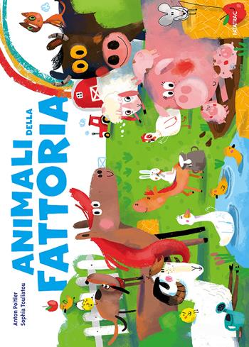 Animali della fattoria. Ediz. illustrata - Anton Poitier, Sophia Touliatou - Libro Fatatrac 2015, Animali nascosti | Libraccio.it