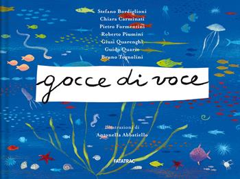 Gocce di voce. Ediz. a colori  - Libro Fatatrac 2022, Albi d'autore | Libraccio.it