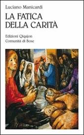 La fatica della carità. Le opere di misericordia